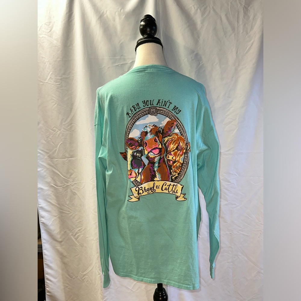 Girlie Girl Originals • “Baby You Ain’t My Brand of Cattle” • Long Sleeve Tee